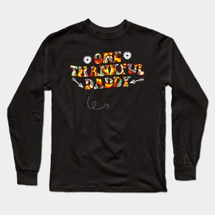 one thankful daddy Long Sleeve T-Shirt